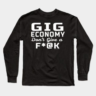 Going Economy Don't Give an F Long Sleeve T-Shirt